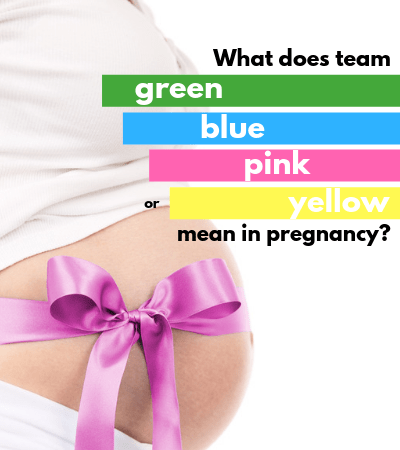 What does team green blue or pink mean in pregnancy?